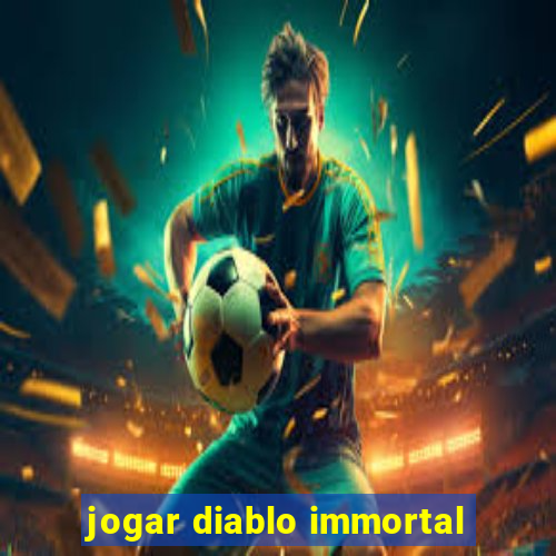 jogar diablo immortal